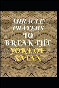 Miracle Prayers To Break The Yoke Of Satan