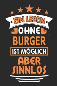 Ein Leben ohne Burger ist möglich aber sinnlos