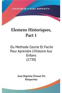 Elemens Historiques, Part 1