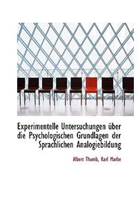 Experimentelle Untersuchungen Ber Die Psychologischen Grundlagen Der Sprachlichen Analogiebildung