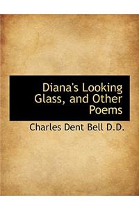 Diana's Looking Glass, and Other Poems