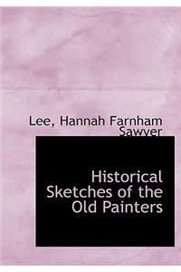 Historical Sketches of the Old Painters