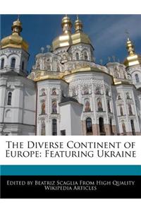 The Diverse Continent of Europe: Featuring Ukraine