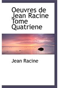 Oeuvres de Jean Racine Tome Quatriene