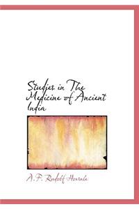Studies in the Medicine of Ancient India