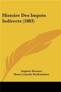 Histoire Des Impots Indirects (1883)