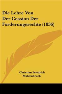 Die Lehre Von Der Cession Der Forderungsrechte (1836)