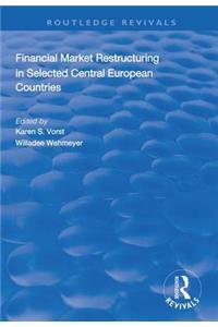 Financial Market Restructuring in Selected Central European Countries