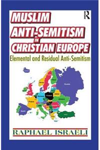 Muslim Anti-Semitism in Christian Europe