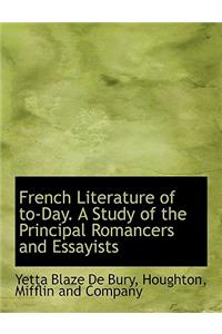 French Literature of To-Day. a Study of the Principal Romancers and Essayists