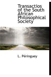 Transactios of the South African Philosophical Society
