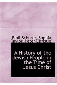 A History of the Jewish People in the Time of Jesus Christ