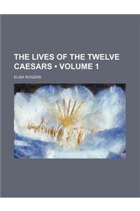 The Lives of the Twelve Caesars (Volume 1)