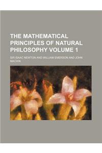 The Mathematical Principles of Natural Philosophy Volume 1