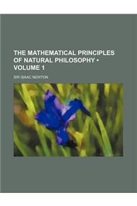The Mathematical Principles of Natural Philosophy (Volume 1 )