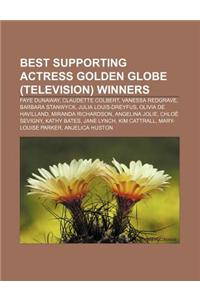 Best Supporting Actress Golden Globe (Television) Winners: Faye Dunaway, Claudette Colbert, Vanessa Redgrave, Barbara Stanwyck