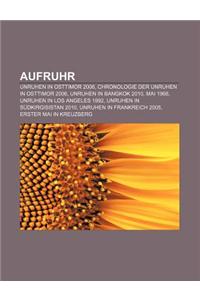 Aufruhr: Unruhen in Osttimor 2006, Chronologie Der Unruhen in Osttimor 2006, Unruhen in Bangkok 2010, Mai 1968, Unruhen in Los