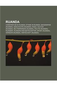 Ruanda: Christentum in Ruanda, Ethnie in Ruanda, Geographie (Ruanda), Geschichte (Ruanda), Kigali, Kultur (Ruanda), Militarper