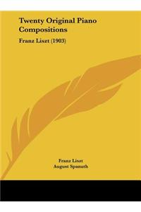 Twenty Original Piano Compositions