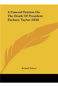 A Funeral Oration on the Death of President Zachary Taylor (1850)