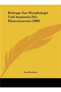 Beitrage Zur Morphologie Und Anatomie Der Dioscoreaceen (1889)