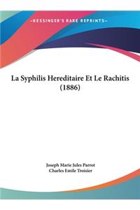 La Syphilis Hereditaire Et Le Rachitis (1886)