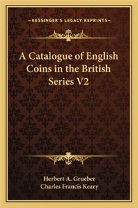 Catalogue of English Coins in the British Series V2