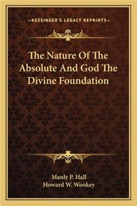 The Nature Of The Absolute And God The Divine Foundation