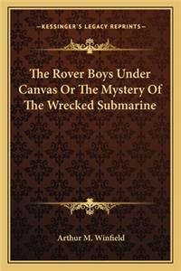The Rover Boys Under Canvas Or The Mystery Of The Wrecked Submarine