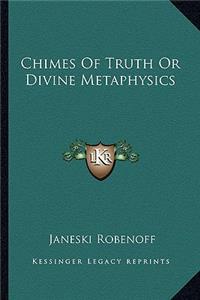 Chimes of Truth or Divine Metaphysics