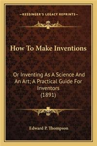 How to Make Inventions