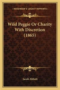 Wild Peggie Or Charity With Discretion (1865)