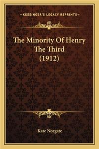 Minority of Henry the Third (1912) the Minority of Henry the Third (1912)