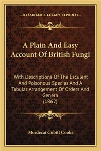 Plain and Easy Account of British Fungi