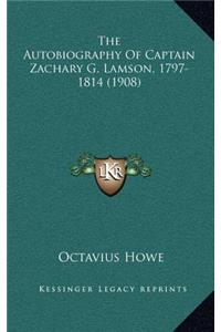 The Autobiography of Captain Zachary G. Lamson, 1797-1814 (1908)