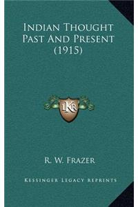 Indian Thought Past and Present (1915)