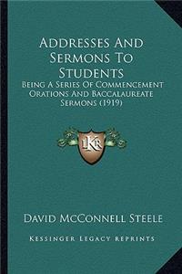 Addresses And Sermons To Students