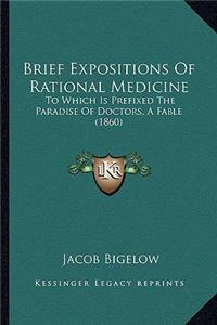 Brief Expositions Of Rational Medicine