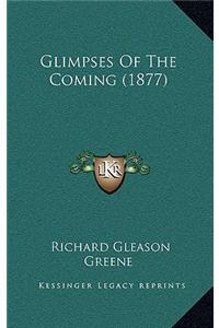 Glimpses Of The Coming (1877)