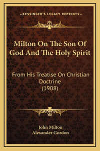 Milton on the Son of God and the Holy Spirit