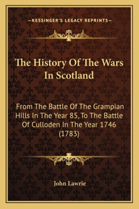 The History Of The Wars In Scotland