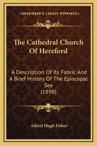 The Cathedral Church Of Hereford