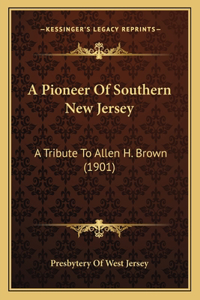 A Pioneer Of Southern New Jersey