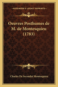 Oeuvres Posthumes de M. de Montesquieu (1783)