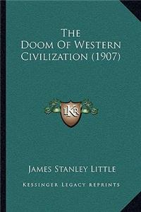 The Doom Of Western Civilization (1907)