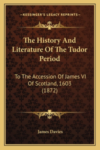 History And Literature Of The Tudor Period