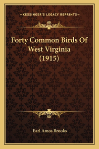 Forty Common Birds Of West Virginia (1915)