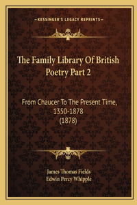 Family Library Of British Poetry Part 2