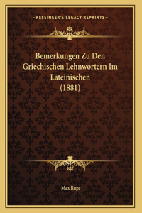 Bemerkungen Zu Den Griechischen Lehnwortern Im Lateinischen (1881)