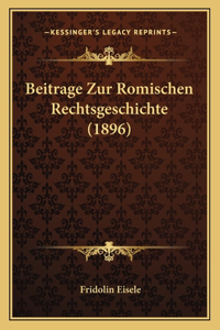 Beitrage Zur Romischen Rechtsgeschichte (1896)